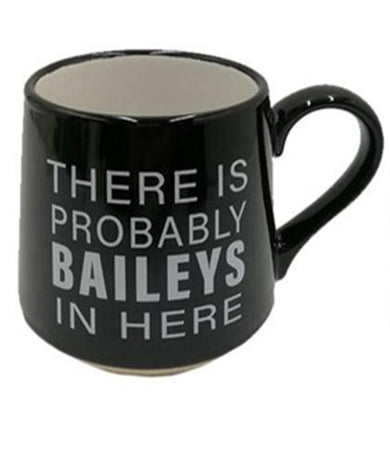There Is Probably Baileys In Here Fat Bottom Mug