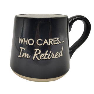 Who Cares I'm Retired Fat Bottom Mug