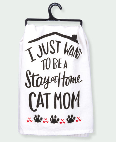 Be a Stay at Home Cat Mom - Kitchen Towel