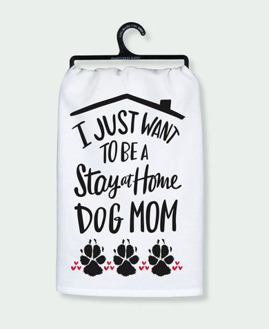 Stay At Home Dog Mom - Kitchen Towel