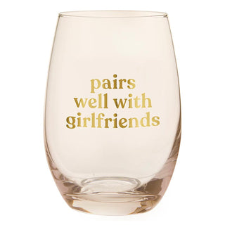 Stemless Wine Glass - Pairs Well with Girlfriends