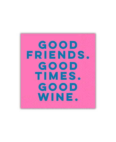 Quip Good Friends. Good Times. Good Wine Cocktail Napkin