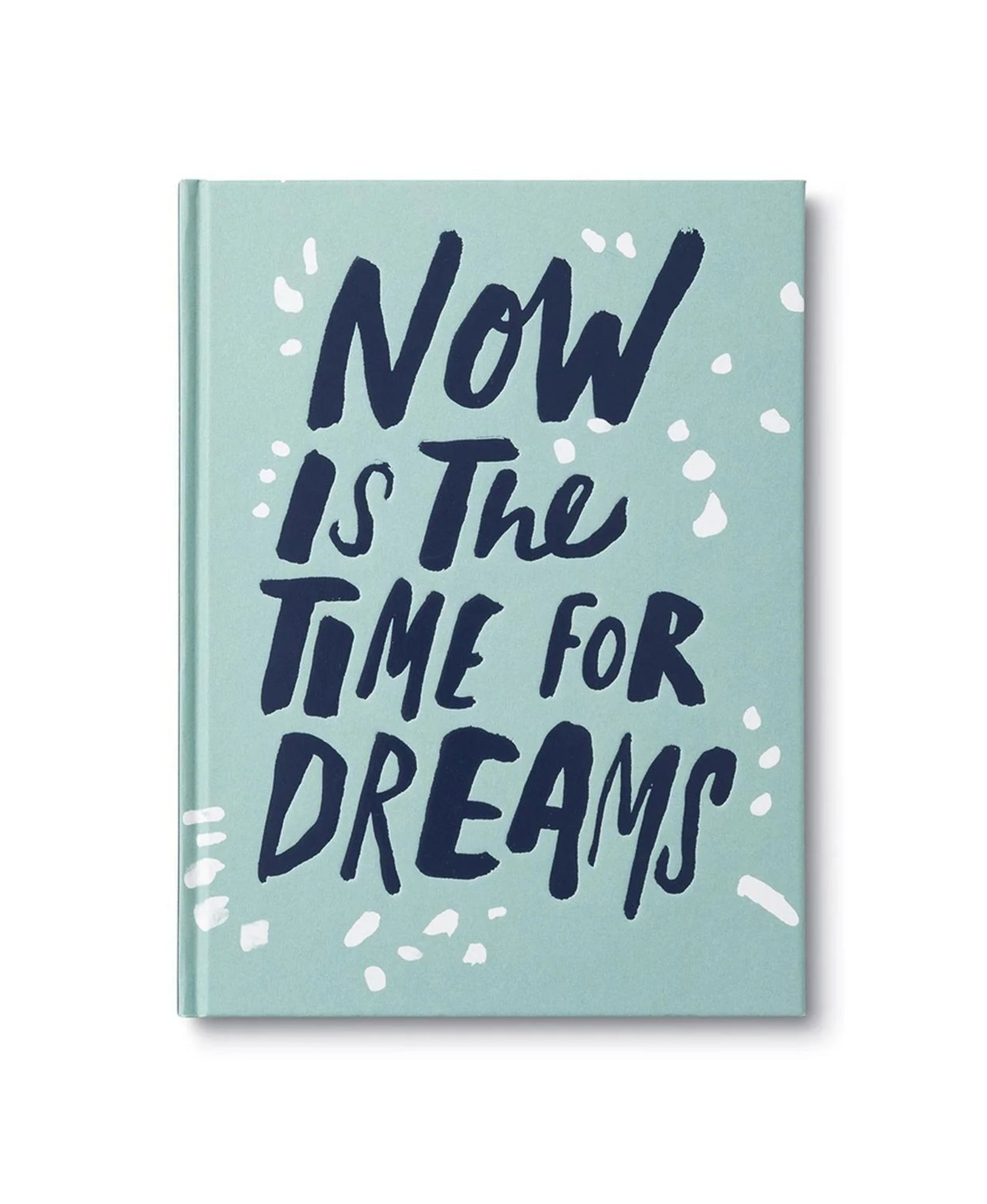 Compendium Now Is The Time For Dreams Book