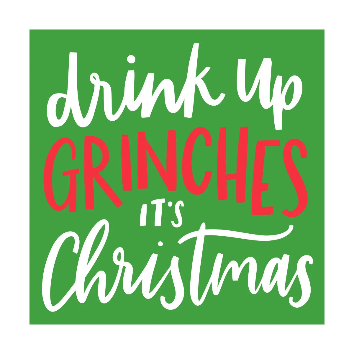 Drink Up Grinches It's Christmas Cocktail Napkin
