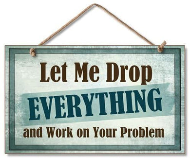 Highland Let Me Drop Everything Wood Hanging Sign