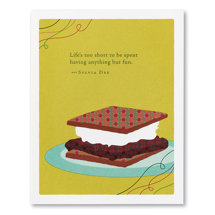 Compendium Life's Too Short To Be Spent Having Anything But FunBirthday Card