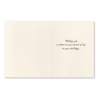 Compendium Wishing You An Embarrassing Amount Of Love Birthday Card