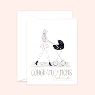 Congrats Mama! - Mom to Be, New Mom Card Blank