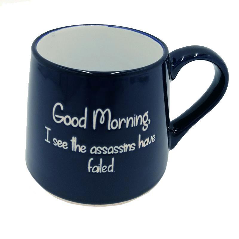 Good Morning, I See The Assassins Have Failed Fat Bottom Mug