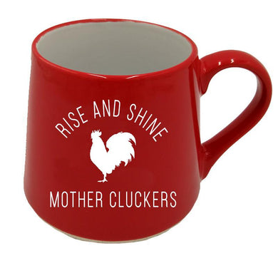 Rise And Shine Mother Cluckers Fat Bottom Mug