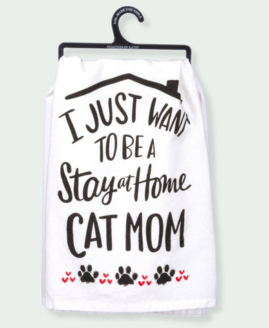 Be a Stay at Home Cat Mom -  Kitchen Towel