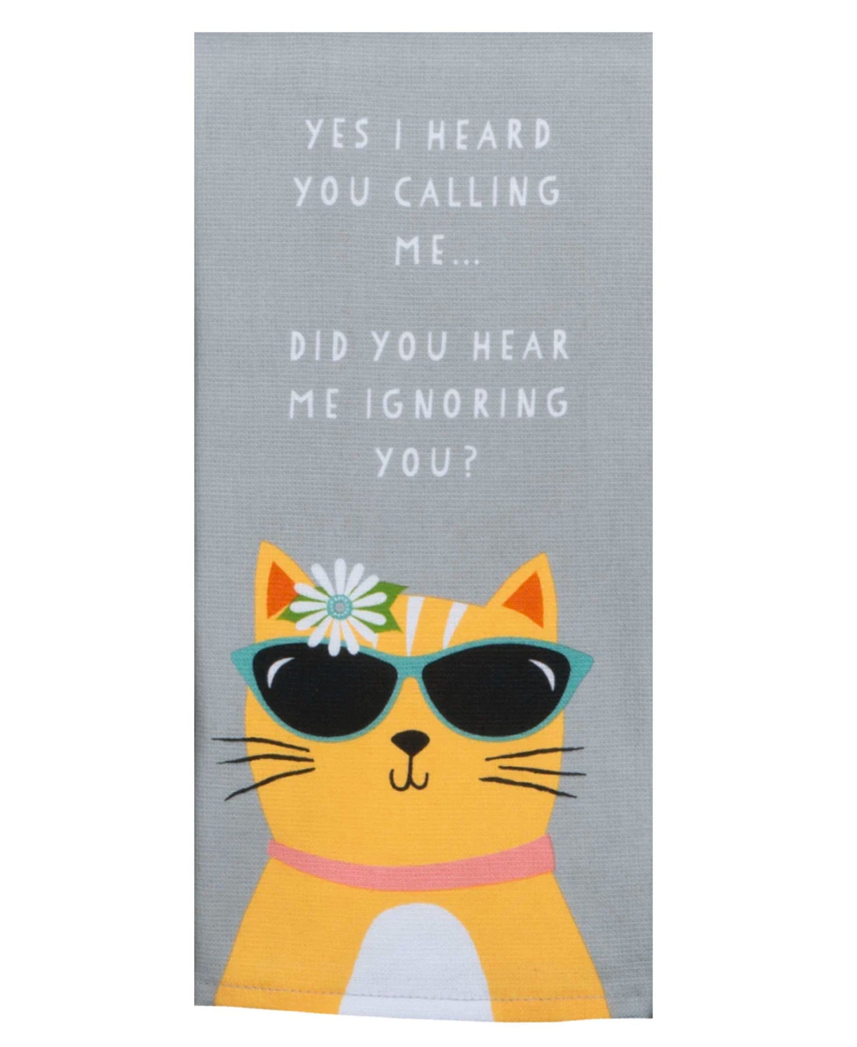 Did You Hear Me Ignoring You - Cat Dual Purpose Towel