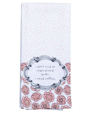 I Need Coffee Tea Towel