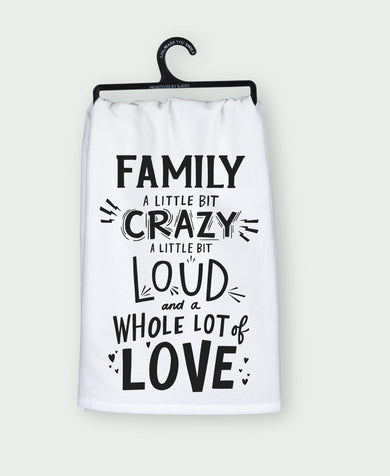 Family Little Bit Crazy Lot Love - Kitchen Towel