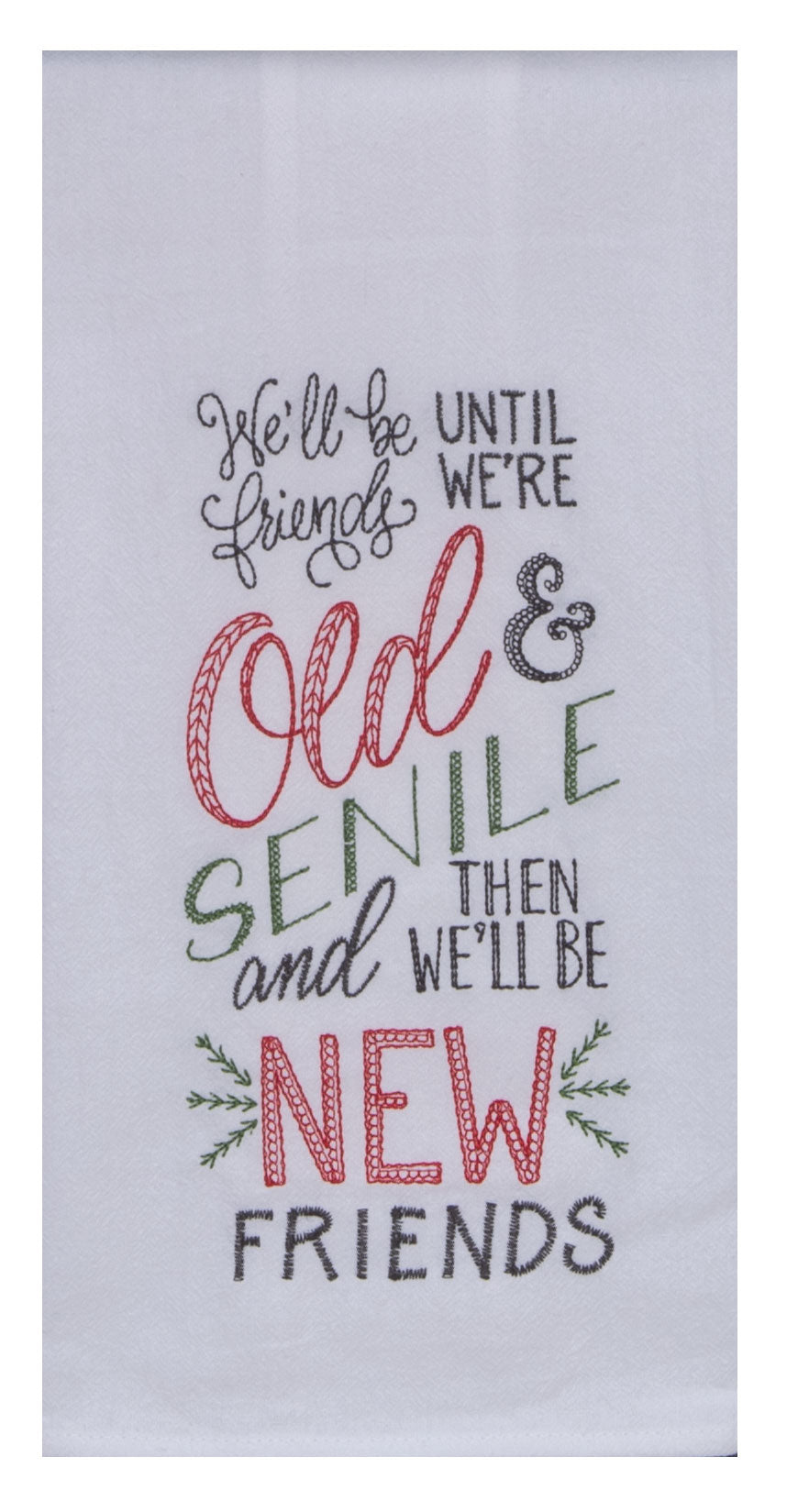 Kay Dee Snarkasms New Friends Embroidered Flour Sack Kitchen Towel