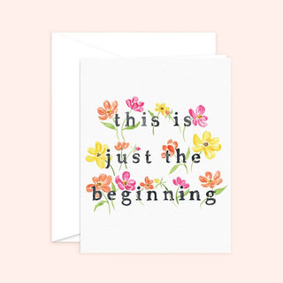 This Is Just The Beginning Card
