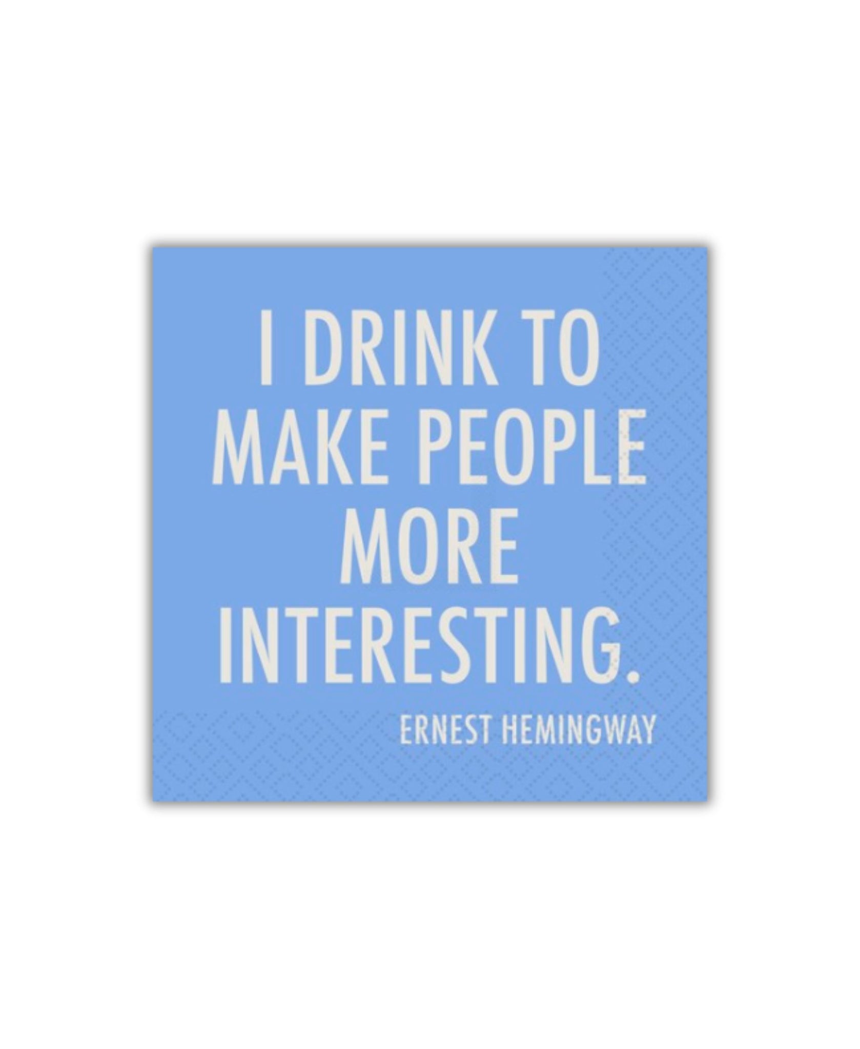Quip I Drink To Make People More Interesting Cocktail Napkin