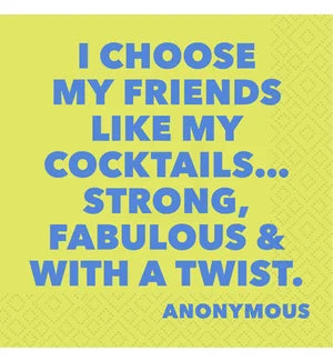 I Choose My Friends Like My Cocktails... Cocktail Napkins