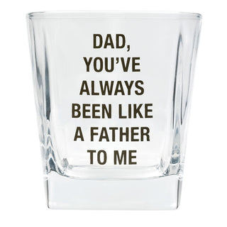 Dad, You've Always Been Like A Father To Me Rock Glass