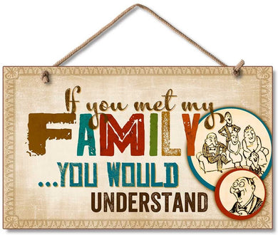 Highland If You Met My Family Wood Hanging Sign