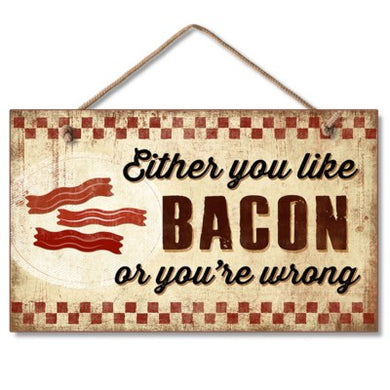 Highland Like Bacon Or You're Wrong Wood Hanging Sign