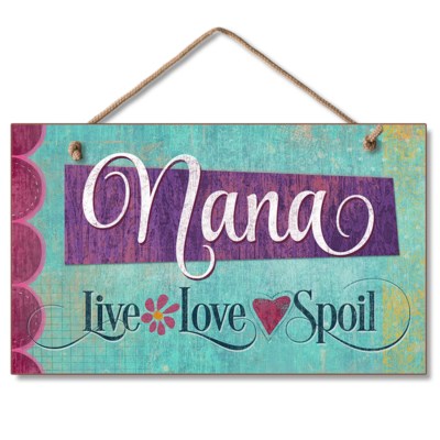 Highland Nana Live Love Spoil Wood Hanging Sign